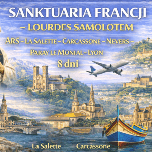 Pielgrzymka do Lourdes – Sanktuaria Francji