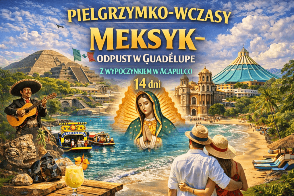 pielgrzymko wczasy guadaluper 14 dni 12 2026